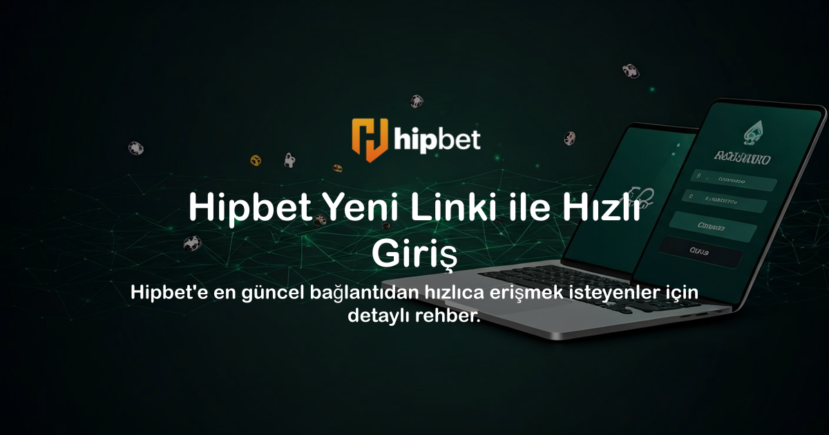 Hipbet Yeni Linki ile Hızlı Giriş